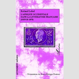 L'afrique occidentale dans la littérature française (depuis