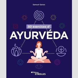 50 exercices d'ayurveda