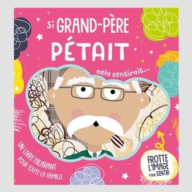 Si grand-pere petait cela sentirait