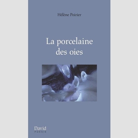 La porcelaine des oies