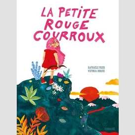 Petite rouge courroux (la)