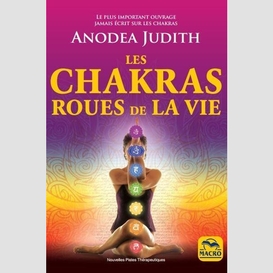 Chakras roues de la vie (les)