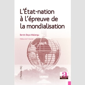 L'etat-nation à l'épreuve de la mondialisation