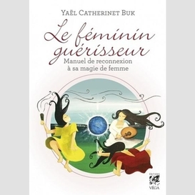 Feminin guerisseur (le)