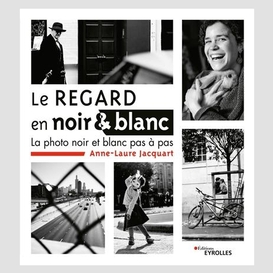 Regard en noir et blanc (le)