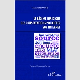 Le régime juridique des constatations policières sur internet