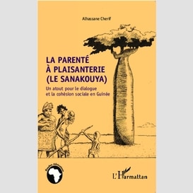 La parenté à plaisanterie (le sanakouya)