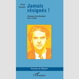 Jamais résignés!