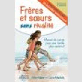 Freres et soeurs sans rivalite