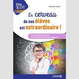 Cerveau de nos eleves est extraordinaire