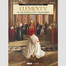 Clement v - le sacrifice des templiers