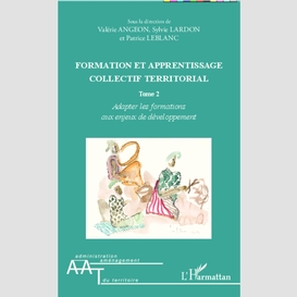 Formation et apprentissage collectif territorial (tome 2)