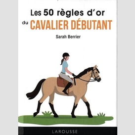 50 regles d'or du cavalier debutant (les