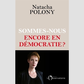 Sommes-nous encore en democratie