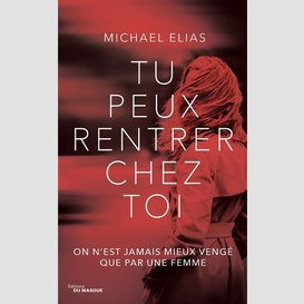 Tu peux rentrer chez toi