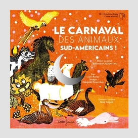 Carnaval des animaux sud-americains +cd