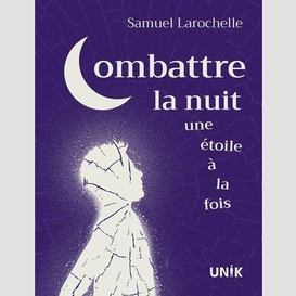 Combattre la nuit une etoile a la fois