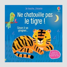 Ne chatouille pas le tigre