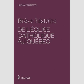 Brève histoire de l'église catholique au québec