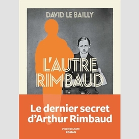 Autre rimbaud (l')