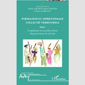 Formation et apprentissage collectif territorial (tome 1)