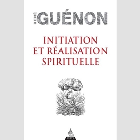 Initiation et realisation spirituelle