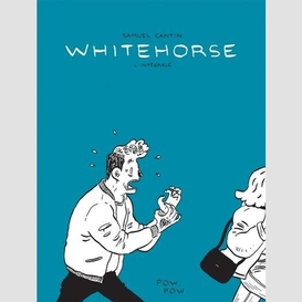 Whitehorse : l'intégrale