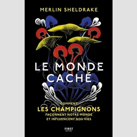 Monde cache (le)