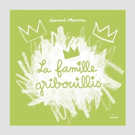 Famille gribouillis (la)