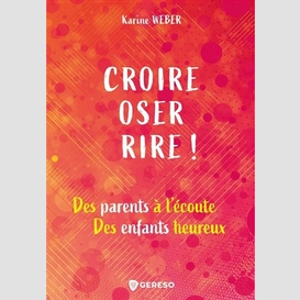 Croire oser rire