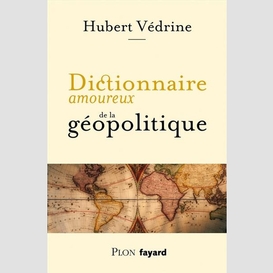 Dictionnaire amour de la geopolitique