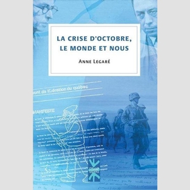 La crise d'octobre, le monde et nous