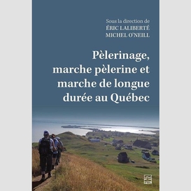 Pèlerinage, marche pèlerine et marche de longue durée au québec