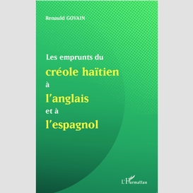 Les emprunts du créole haïtien à l'anglais et à l'espagnol