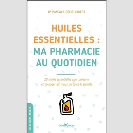 Huiles essentielles ma pharmacie au quot