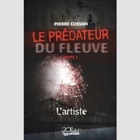 Predateur du fleuve le 02 artiste (l')