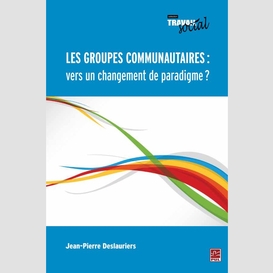 Les groupes communautaires : vers un changement de paradigme ?