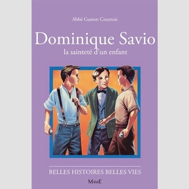 Dominique savio la saintete d'un enfant