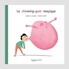 Chewing gum magique (le)