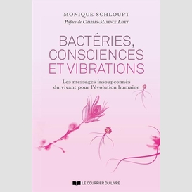 Bacteries consciences et vibrations