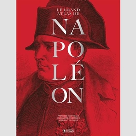 Grand atlas de napoleon (le)