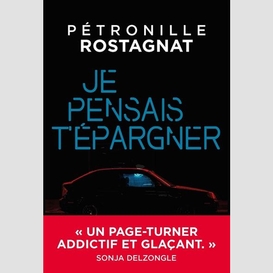 Je pensais t'epargner