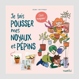 Je fais pousser mes noyaux et pepins