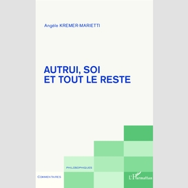 Autrui, soi et tout le reste