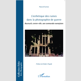 L'esthétique des ruines dans la photographie de guerre