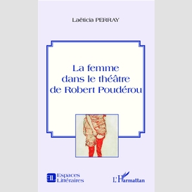 La femme dans le théâtre de robert poudérou