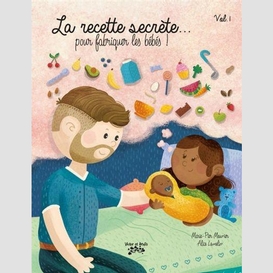 La recette secrète... pour fabriquer les bébés !