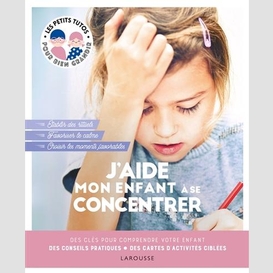 J'aide mon enfant a se concentrer