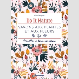 Savons aux plantes et aux fleurs