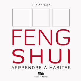 Feng shui, apprendre à habiter